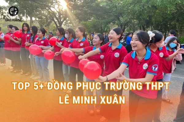 Đồng phục THPT Lê Minh Xuân học sinh yêu thích nhất 2025